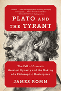 Plato and the Tyrant: The Fall of Greece's Greatest Dynasty