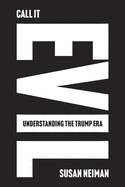 Call It Evil: Understanding the Trump Era