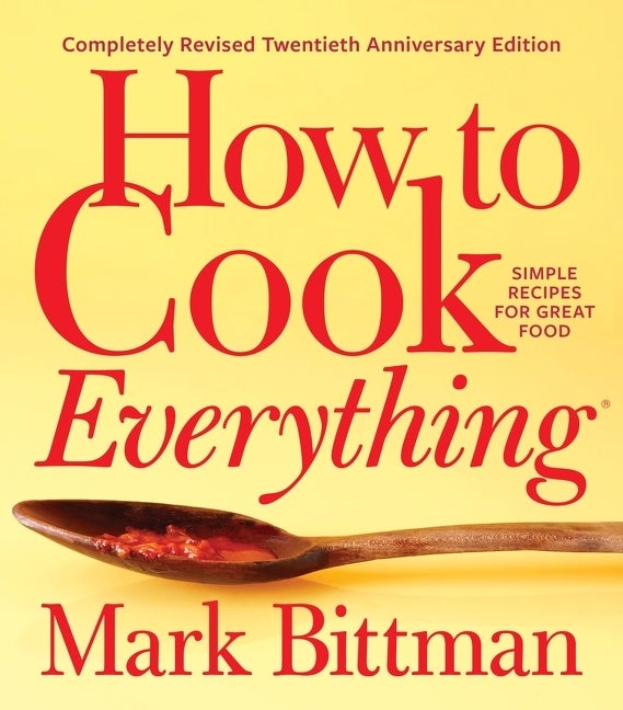 Item #514748 How to Cook Everything―Completely Revised Twentieth Anniversary Edition: Simple...