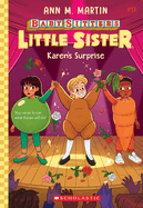 Item #572124 Karen's Surprise (Baby-sitters Little Sister #13). Ann M. Martin