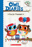 Item #574333 Eva for President: A Branches Book (Owl Diaries #19). Rebecca Elliott