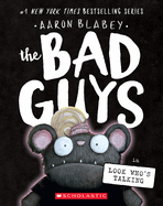 Item #572901 The Bad Guys in Look Who's Talking (The Bad Guys #18). Aaron Blabey