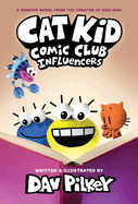 Item #573162 Cat Kid Comic Club: Influencers: A Graphic Novel (Cat Kid Comic Club #5): From the...