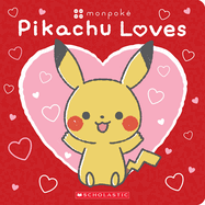 Item #574334 Pikachu Loves (Pokémon: Monpoké Board Book) (Pokémon: Monpoké). Scholastic