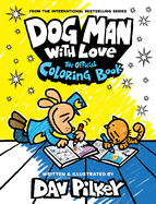 Item #571417 Dog Man with Love: The Official Coloring Book. Dav Pilkey