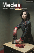 Item #617717 Medea: A New Version by Rachel Cusk. Cusk Euripides, Rachel, Retold by