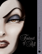 Item #615194 Fairest of All: A Tale of the Wicked Queen. Serena Valentino