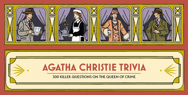 Item #583242 Laurence King Agatha Christie Trivia - 300 killer questions on the Queen of Crime....