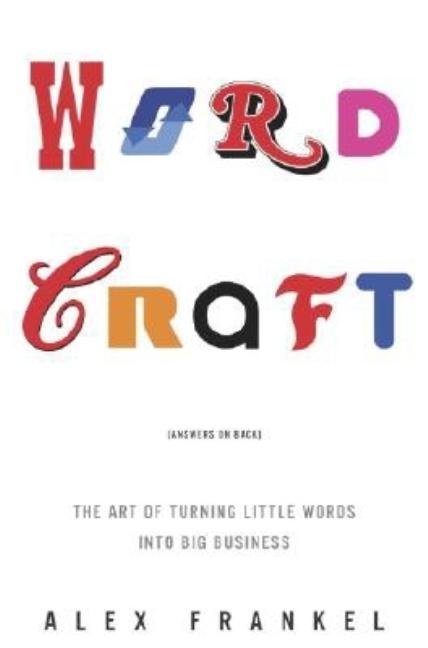 Item #331987 Wordcraft: The Art of Turning Little Words into Big Business. Alex Frankel