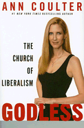 Item #615777 Godless: The Church of Liberalism. Ann Coulter