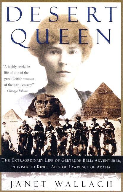 Item #334514 Desert Queen: The Extraordinary Life of Gertrude Bell: Adventurer, Adviser to Kings,...