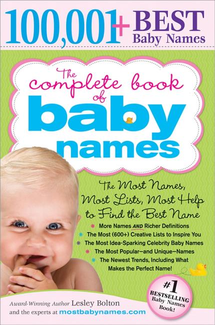 Item #336987 The Complete Book of Baby Names: The Most Names (100,001+), Most Unique Names, Most...