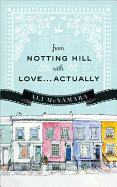 From Notting Hill with Love...Actually. Ali McNamara.