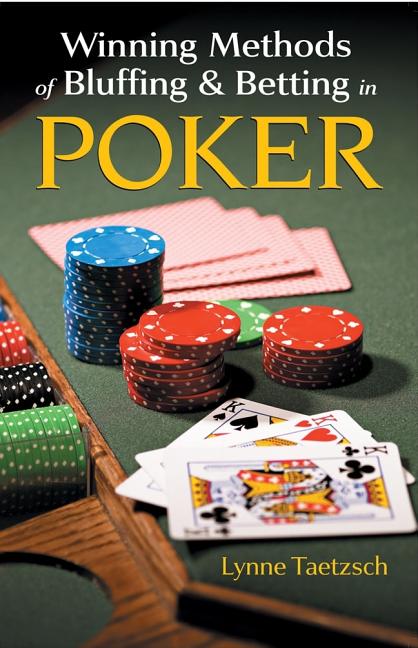 Item #505039 Winning Methods of Bluffing & Betting in Poker. Lynne Taetzsch