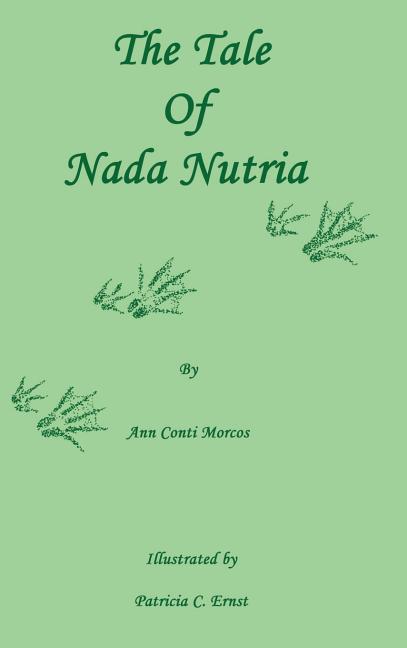 Item #337880 The Tale of Nada Nutria. Ann Conti Morcos