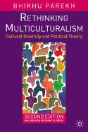 Item #616479 Rethinking Multiculturalism: Cultural Diversity and Political Theory (2005). Bhikhu...