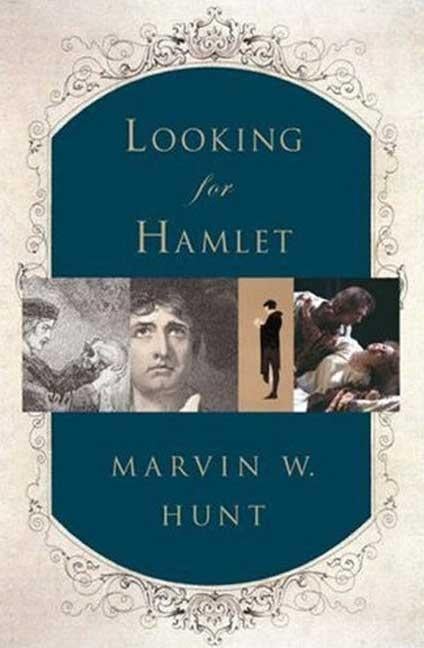 Item #338141 Looking for Hamlet. Marvin W. Hunt