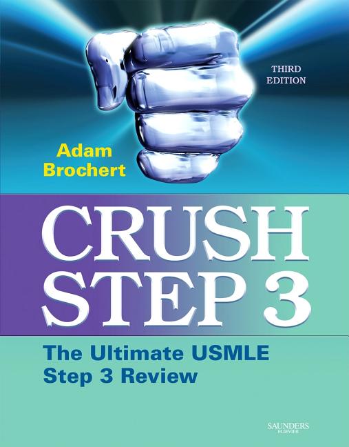 Item #339032 Crush Step 3: The Ultimate USMLE Step 3 Review. Adam Brochert MD