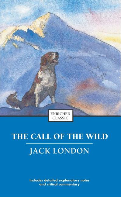 Item #339227 The Call of the Wild (Enriched Classics). Jack London
