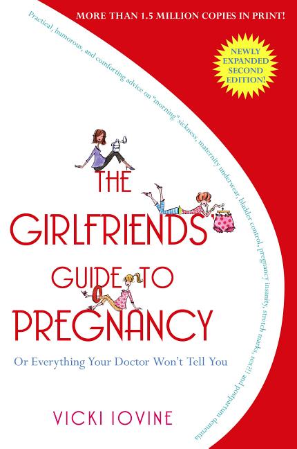 Item #339619 The Girlfriends' Guide to Pregnancy. Vicki Iovine