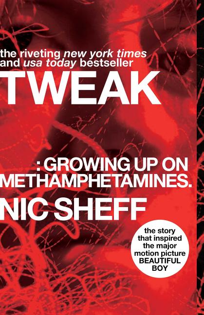 Item #342944 Tweak: Growing Up on Methamphetamines. Nic Sheff
