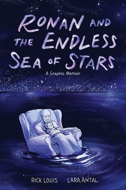Item #561676 Ronan and the Endless Sea of Stars: A Graphic Memoir. Rick Louis