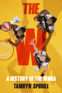 W: A History of the WNBA: How the WNBA Survived
