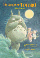 Item #583664 My Neighbor Totoro: The Novel. Tsugiko Kubo