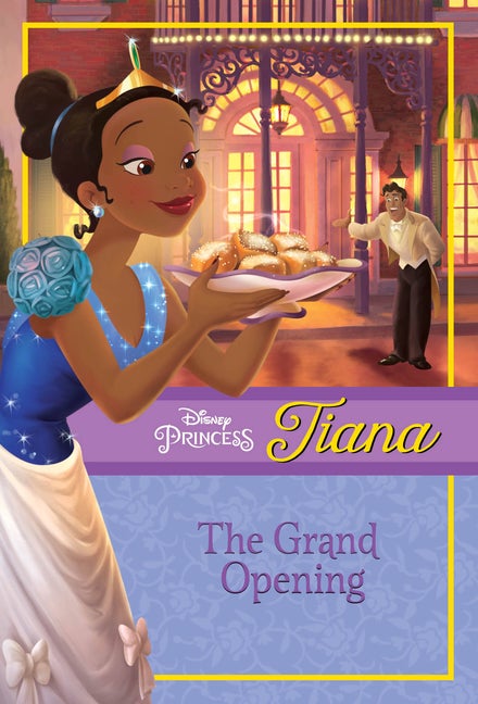 Item #556954 Disney Princess Tiana: The Grand Opening (Disney Princess Chapter Book: Series #1)....