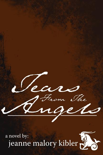 Item #516800 Tears From The Angels. Jeanne Kibler