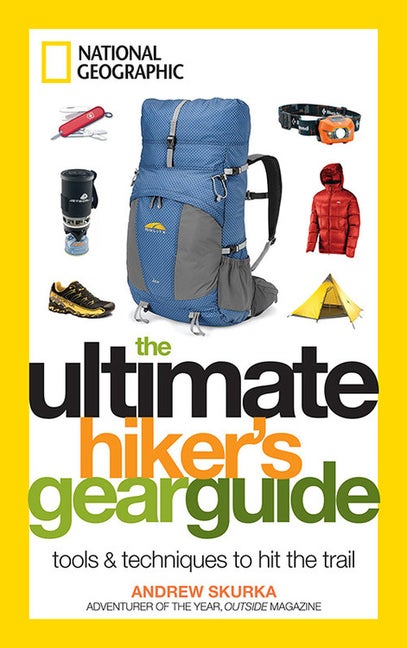 Item #527021 The Ultimate Hiker's Gear Guide: Tools and Techniques to Hit the Trail. Andrew Skurka