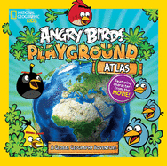 Item #573259 Angry Birds Playground: Atlas: A Global Geography Adventure. Elizabeth Carney
