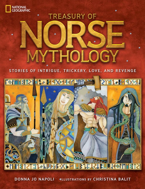 Item #345747 Treasury of Norse Mythology: Stories of Intrigue, Trickery, Love, and Revenge. Donna...