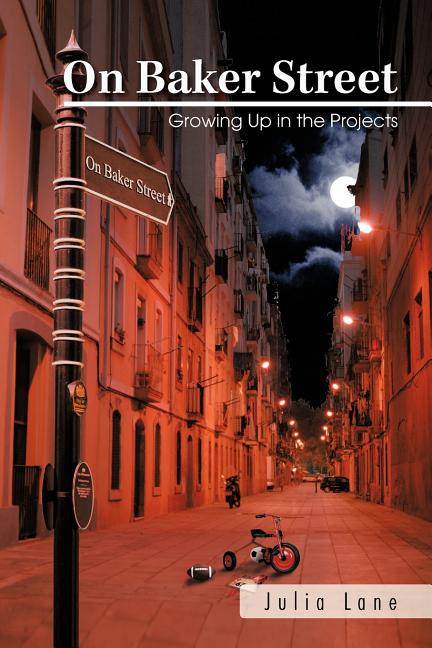 On Baker Street: Growing Up in the Projects. Julia Lane.