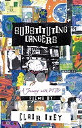 Item #616870 Substituting Dangers: A Journey with PTSD. Clair Itey