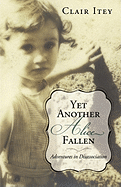 Item #616904 Yet Another Alice Fallen: Adventures in Disassociation. Itey Clair Itey, Clair, Itey