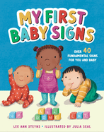 Item #575189 My First Baby Signs (Over 40 Fundamental Signs for You and Baby). Lee Ann Steyns