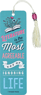 Item #575170 Literature is the Most Agreeable Way of Ignoring Life Beaded Bookmark. Peter Pauper...
