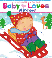 Item #618167 Baby Loves Winter!: A Karen Katz Lift-The-Flap Book. Karen Katz