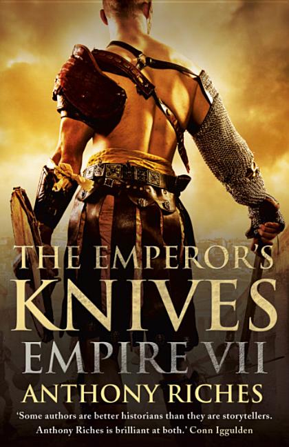 Item #569829 The Emperor's Knives: Empire VII. Anthony Riches