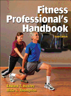 Item #615037 Fitness Professional's Handbook. Edward T. Howley, Dixie L., Thompson