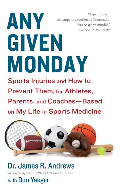 Item #615663 Any Given Monday: Sports Injuries and How to Prevent Them for Athletes, Parents, and...