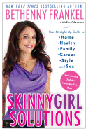 Item #614965 Skinnygirl Solutions: Your Straight-Up Guide to Home, Health, Family, Career, Style,...