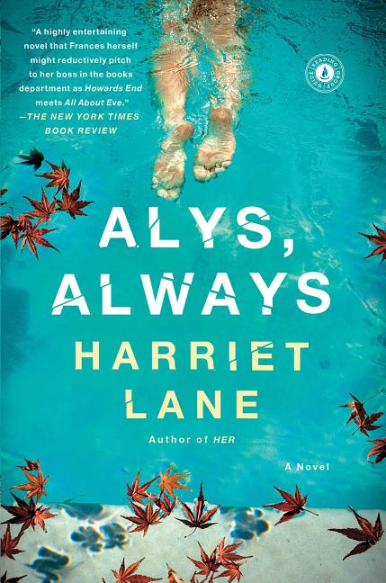 Alys, Always: A Novel. Harriet Lane.