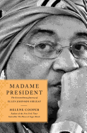 Item #572276 Madame President: The Extraordinary Journey of Ellen Johnson Sirleaf. Helene Cooper