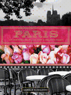 Item #613762 Paris: An Inspiring Tour of the City's Creative Heart. Janelle McCulloch
