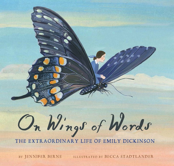 Item #522960 On Wings of Words: The Extraordinary Life of Emily Dickinson (Emily Dickinson for...