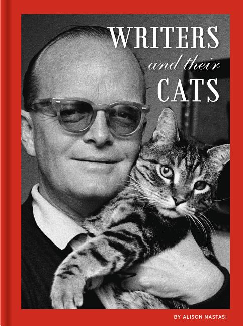 Item #532667 Writers and Their Cats: (Gifts for Writers, Books for Writers, Books about Cats,...