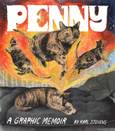 Item #571536 Penny: A Graphic Memoir. Karl Stevens
