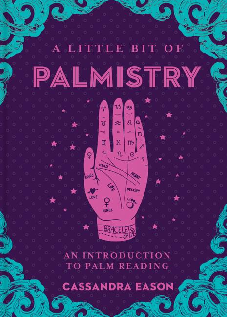 Item #566919 A Little Bit of Palmistry: An Introduction to Palm Reading (Volume 16) (Little Bit...